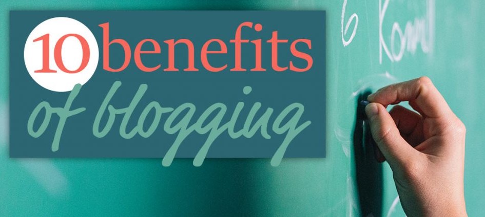 10 Benefits Of Blogging